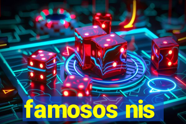 famosos nis